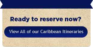 View All of our Caribbean Itineraries